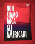 NON SIAMO MICA GLI AMERICANI