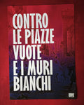 CONTRO LE PIAZZE VUOTE E I MURI BIANCHI