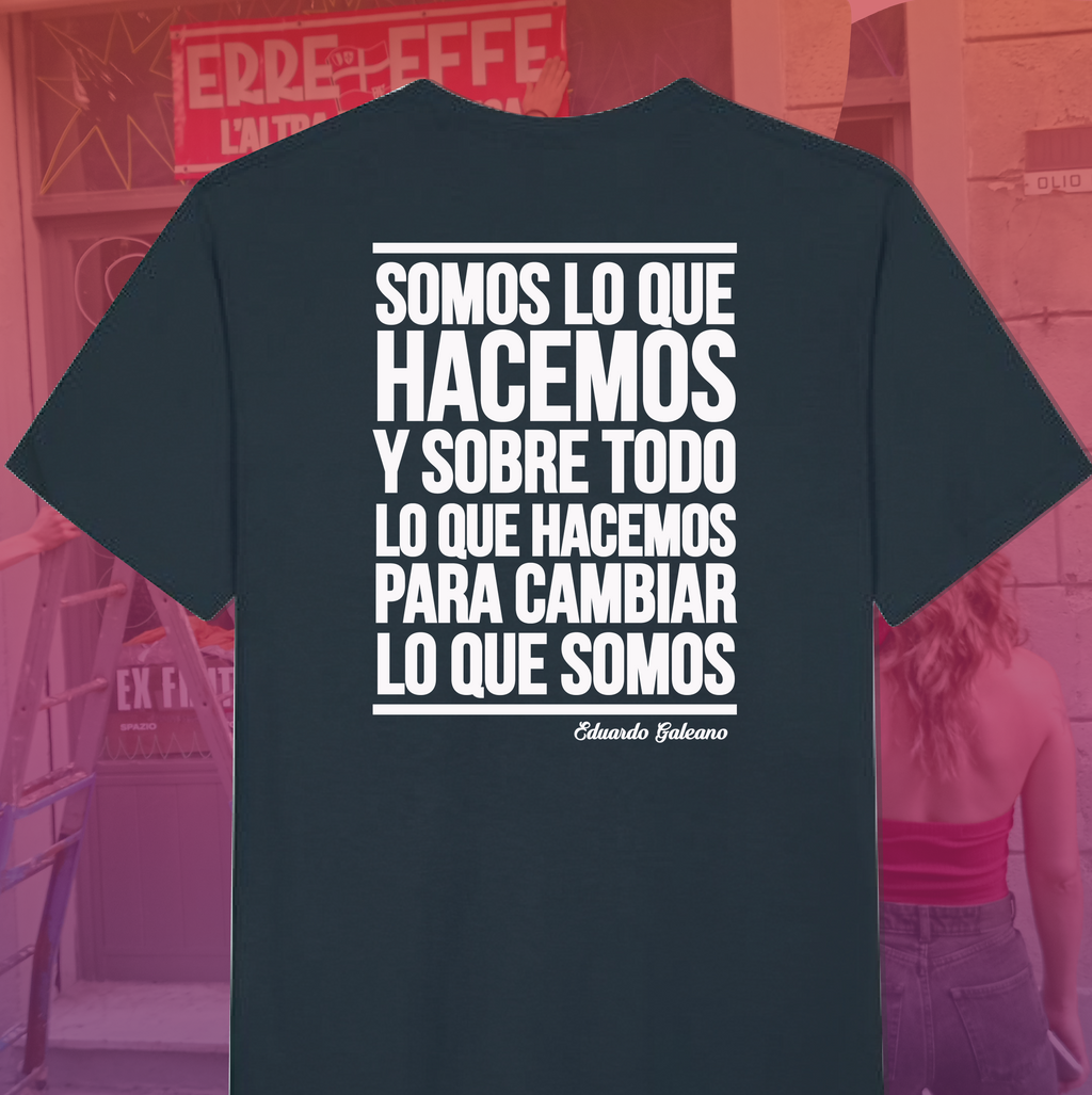 SOMOS LO QUE HACEMOS